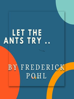 cover image of Let the Ants Try